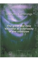The Great War Relic Valuable as a Curiosity of the Rebellion