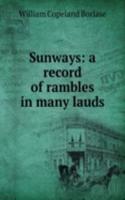 Sunways: a record of rambles in many lauds