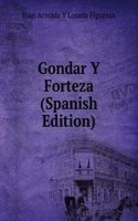 Gondar Y Forteza (Spanish Edition)