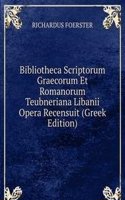 Bibliotheca Scriptorum Graecorum Et Romanorum Teubneriana Libanii Opera Recensuit (Greek Edition)