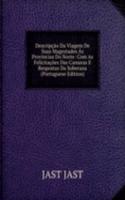 Descripcao Da Viagem De Suas Magestades As Provincias Do Norte: Com As Felicitacoes Das Camaras E Respostas Da Soberana (Portuguese Edition)