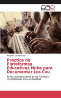 Práctica de Plataformas Educativas Nube para Documentar Los Cvu
