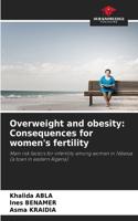Overweight and obesity: Consequences for women's fertility