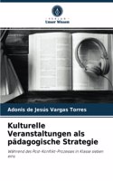 Kulturelle Veranstaltungen als pädagogische Strategie