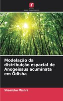 Modelação da distribuição espacial de Anogeissus acuminata em Odisha