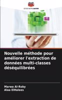 Nouvelle méthode pour améliorer l'extraction de données multi-classes déséquilibrées