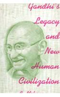 Gandhi’s Legacy and New Human Civilization