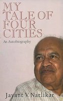 My Tale of Four Cities : An Autobiography