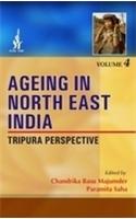 Ageing in North East India: Tripura Perspective Vol. - 4