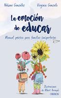 La emocion de educar: Manual practico para familias (im)perfectas