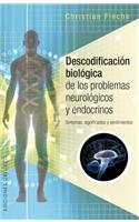 Descodificacion Biologica de Los Problemas Neurologicos Y Endocrinos