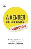 A Vender Que Son DOS Dias