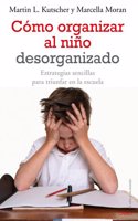 COMO ORGANIZAR AL NIUO DESORGANIZADO.ONI