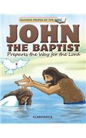 John the Baptist Prepares the Way for the Lord
