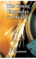The Young Engineers in Mexico