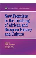 New Frontiers in the Teaching of African and Diaspora History and Culture