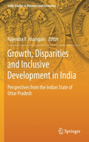 Growth, Disparities and Inclusive Development in India