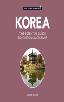 Korea - Culture Smart!: The Essential Guide to Customs & Culture
