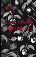 Cherry Flavored Breakup