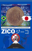 Zico Die Legende, Die Den Fussball in Japan Revolutionierte