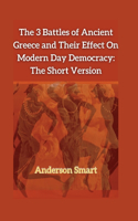 The 3 Battles of Ancient Greece and Their Effect On Modern Day Democracy