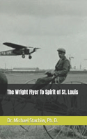 The Wright Flyer To Spirit of St. Louis