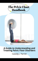 Pelvic Floor Handbook