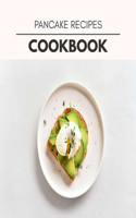 Pancake Recipes Cookbook: Easy Recipes For Preparing Tasty Meals For Weight Loss And Healthy Lifestyle All Year Round