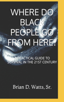 Where Do Black People Go from Here?
