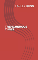 Treacherous Times