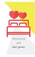 Planning love and bed games