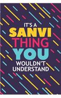 It's a Sanvi Thing You Wouldn't Understand: Lined Notebook / Journal Gift, 120 Pages, 6x9, Soft Cover, Matte Finish