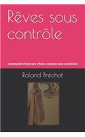 Rêves sous contrôle: comment vivre ses rêves comme une aventure