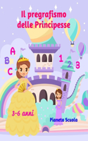 Il pregrafismo delle Principesse: Libro di pregrafismo sulle Principesse con diploma finale - Ricco di attività e giochi di logica: traccia, scrivi, gioca, colora - Età 3-6 anni - Pr