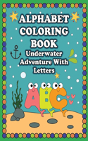 Alphabet Coloring Book: Underwater Adventure with Letters for kids
