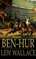 Ben-Hur -A Tale of the Christ Annotated