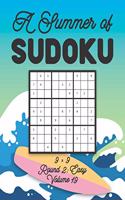 Summer of Sudoku 9 x 9 Round 2: Easy Volume 19: Relaxation Sudoku Travellers Puzzle Book Vacation Games Japanese Logic Nine Numbers Mathematics Cross Sums Challenge 9 x 9 Grid Begi