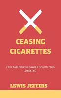 Ceasing Cigarettes