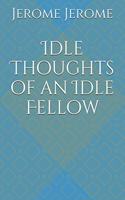 Idle Thoughts of an Idle Fellow