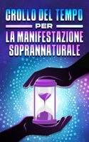Crollo del Tempo Per La Manifestazione Soprannaturale