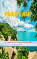 HAÏDA GWAII Guide de Voyage 2024 2025