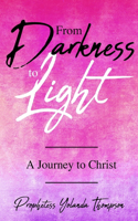 From Darkness to Light