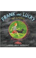 Frank and Lucky Get Schooled