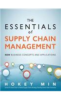 The Essentials of Supply Chain Management: New Business Concepts and Applications