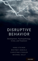 Disruptive Behavior: Development, Psychopathology, Crime, & Treatment (UK)