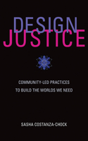 Design Justice: Community-Led Practices to Build the Worlds We Need(Information Policy)