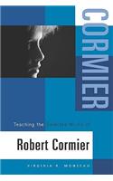 Teaching the Selected Works of Robert Cormier