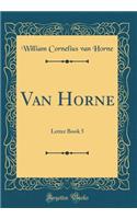 Van Horne: Letter Book 5 (Classic Reprint)