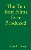 Ten Best Films Ever Produced