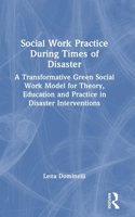 Social Work Practice During Times of Disaster